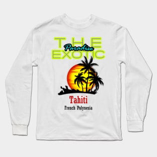 The Exotic Paradise, Tahiti Long Sleeve T-Shirt
